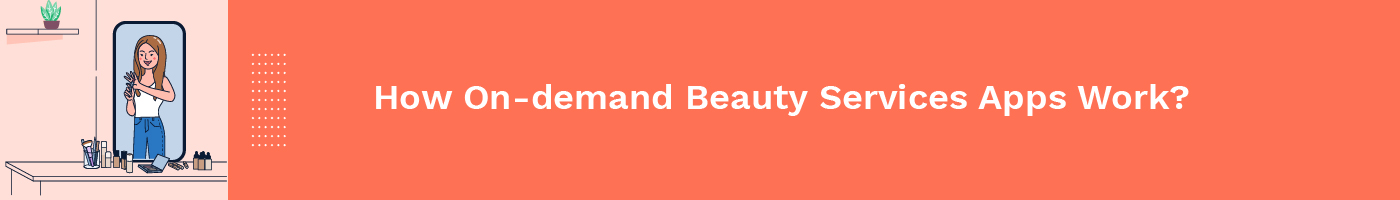 how ondemand beauty services apps work